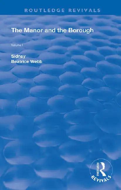 The Manor and the Borough (English, Webb Beatrice)