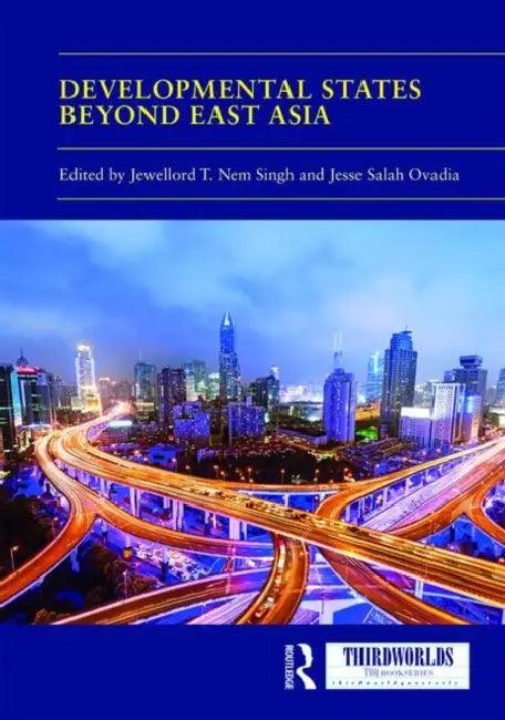 Developmental States Beyond East Asia (English, Nem Singh Jewellord T. | Jesse Salah Ovadia)