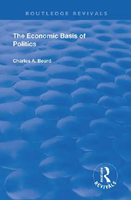 The Economic Basis of Politics (English, Beard Charles)
