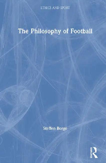 The Philosophy of Football (English, Borge Steffen)