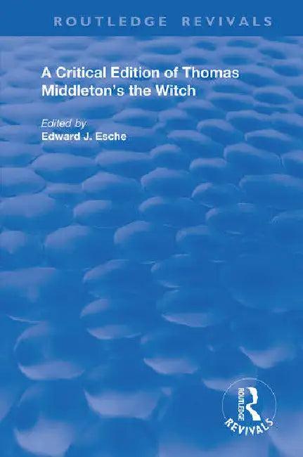 Thomas Middleton's the Witch (English, Middleton Thomas | Edward J. Esche)