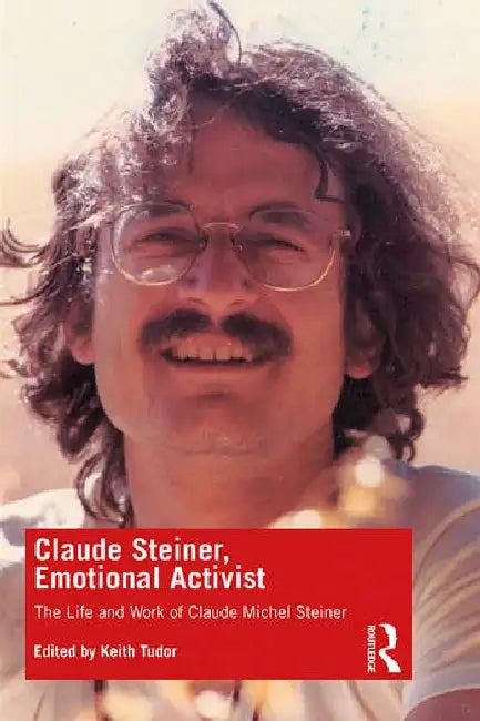 Claude Steiner, Emotional Activist (English, Tudor Keith)
