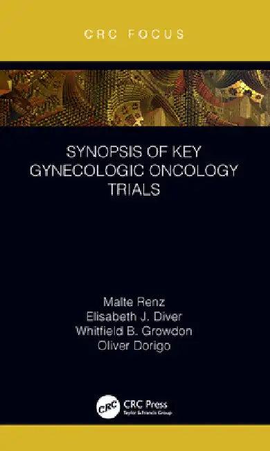 Synopsis of Key Gynecologic Oncology Trials (English, Malte Renz | Elisabeth Diver | Whitfield Growdon)