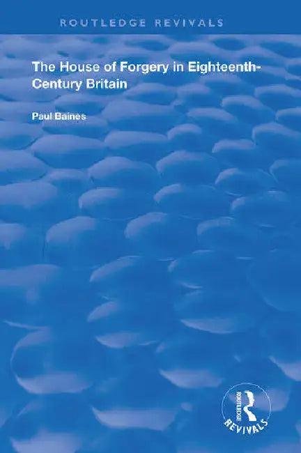 The House of Forgery in Eighteenth-Century Britain (English, Baines Paul)
