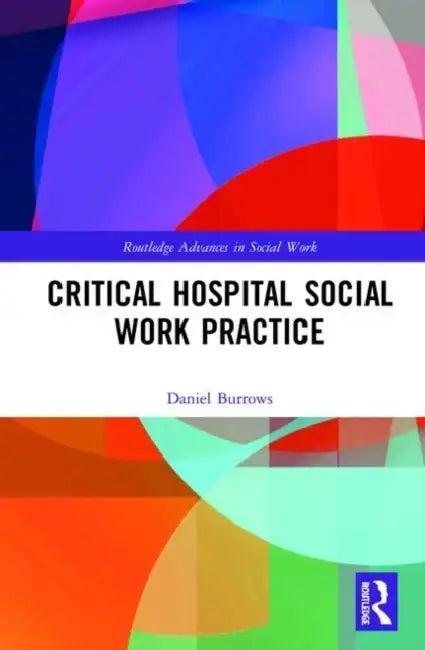 Critical Hospital Social Work Practice (English, Burrows Daniel)