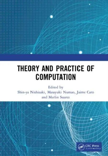 Theory and Practice of Computation (English, Nishizaki Shin-ya | Masayuki Numao | Jaime Caro)