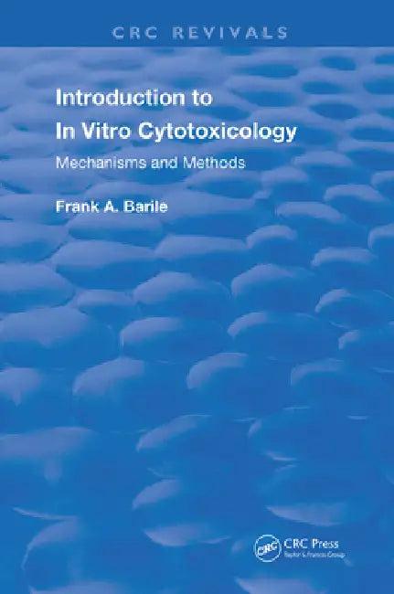 Introduction to In Vitro Cytotoxicology (English, Frank A. Barile)