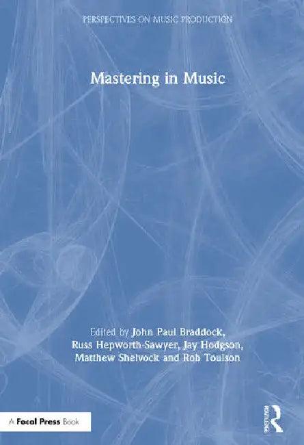 Mastering in Music (English, Braddock John Paul | Russ Hepworth-Sawyer | Jay Hodgson)