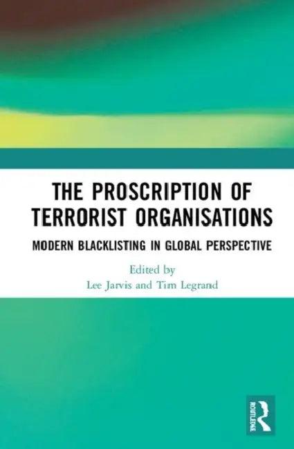 The Proscription of Terrorist Organisations (English, Jarvis Lee | Tim Legrand)