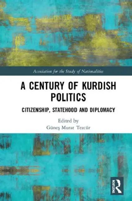 A Century of Kurdish Politics (English, Tezcür Günes Murat)