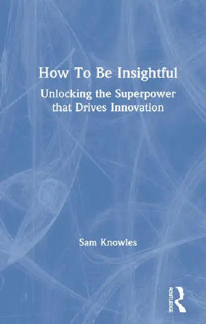 How to Be Insightful (English, Knowles Sam)
