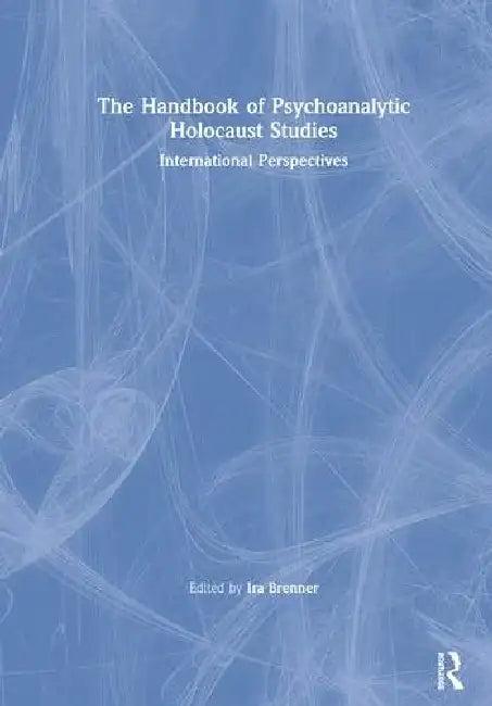 The Handbook of Psychoanalytic Holocaust Studies (English, Brenner Ira)