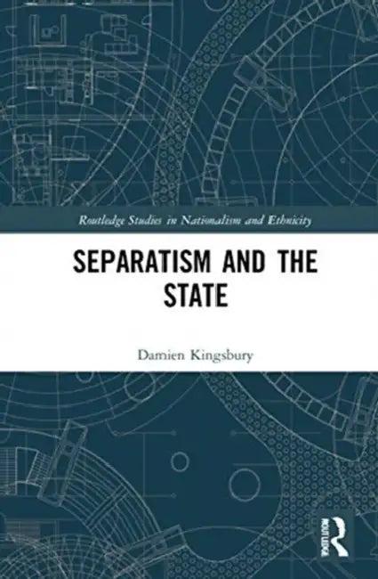 Separatism and the State (English, Kingsbury Damien)