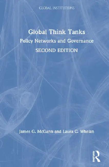 Global Think Tanks (English, McGann James G. | Laura C. Whelan)