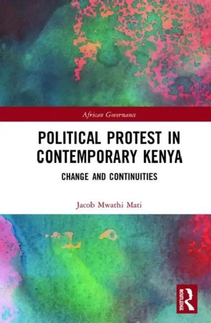 Political Protest in Contemporary Kenya (English, Mati Jacob Mwathi)