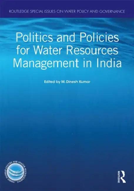 Politics and Policies for Water Resources Management in India (English, Kumar M. Dinesh)