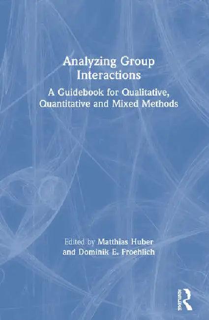 Analyzing Group Interactions (English, Huber Matthias | Dominik E. Froehlich)