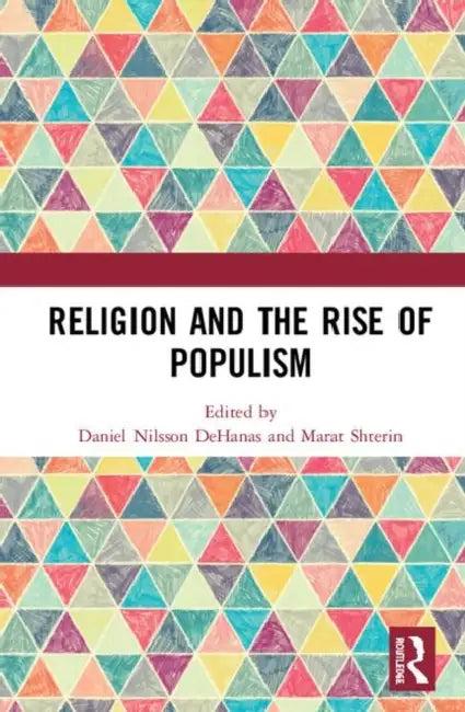 Religion and the Rise of Populism (English, DeHanas Daniel Nilsson | Marat Shterin)