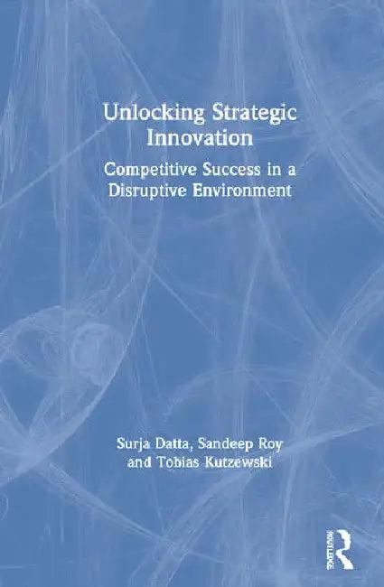 Unlocking Strategic Innovation (English, Datta Surja | Sandeep Roy | Tobias Kutzewski)