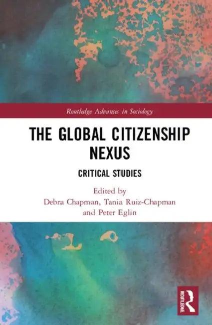 The Global Citizenship Nexus (English, Chapman Debra | Tania Ruiz-Chapman | Peter Eglin)