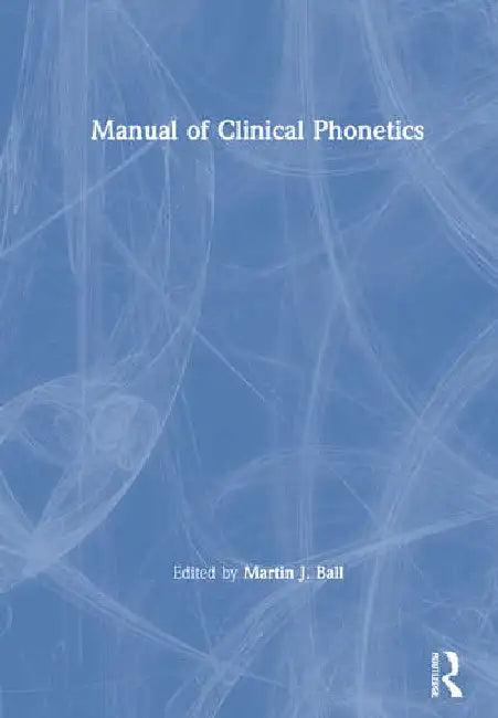Manual of Clinical Phonetics (English, Ball Martin)