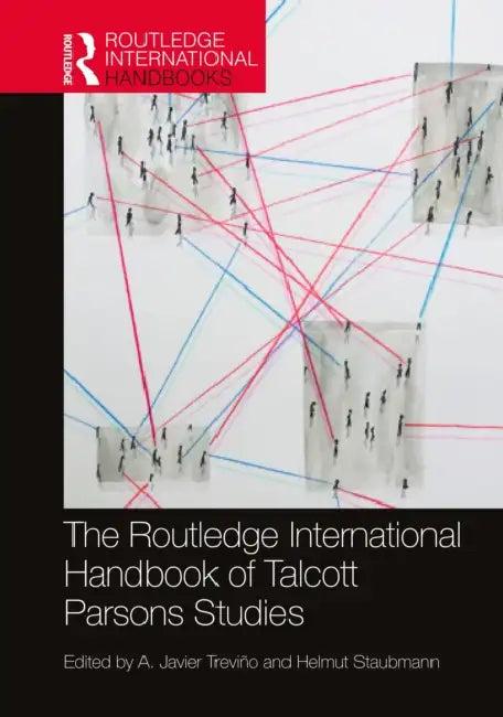 The Routledge International Handbook of Talcott Parsons Studies (English, Treviño A. Javier | Helmut Staubmann)
