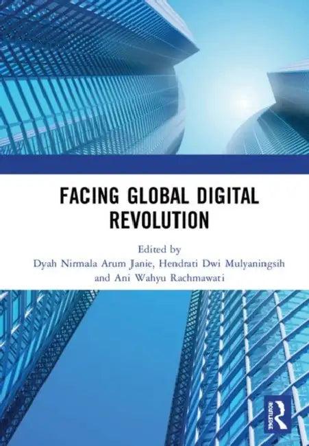 Facing Global Digital Revolution (English, Nirmala Arum Janie Dyah | Hendrati Dwi Mulyaningsih | Ani Wahyu Rachmawati)