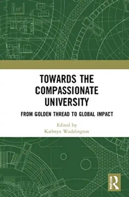 Towards the Compassionate University (English, Waddington Kathryn)
