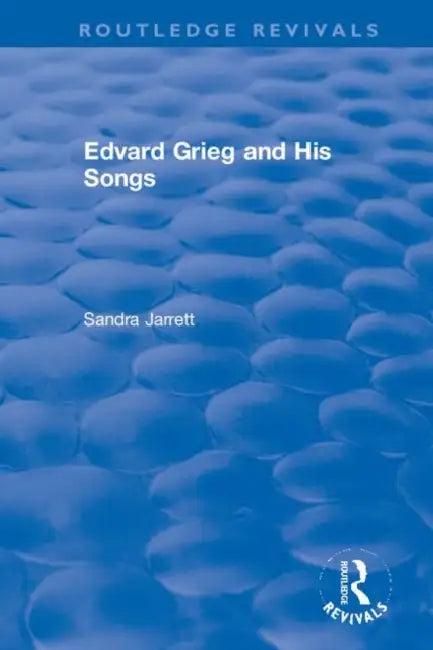 Edvard Grieg and His Songs (English, Jarrett Sandra)