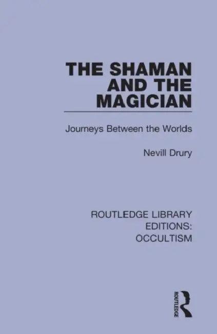 The Shaman and the Magician (English, Drury Nevill)