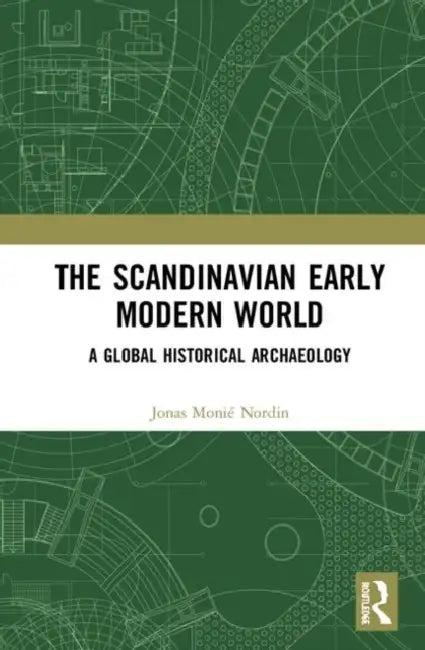 The Scandinavian Early Modern World (English, Nordin Jonas Monié)