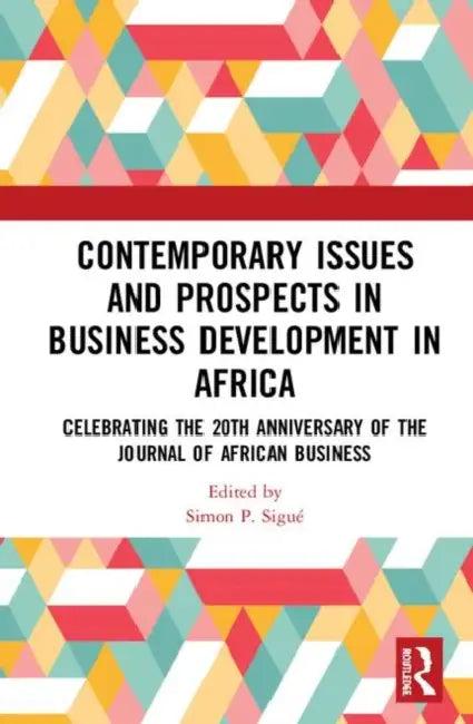 Contemporary Issues and Prospects in Business Development in Africa (English, Sigué Simon P.)
