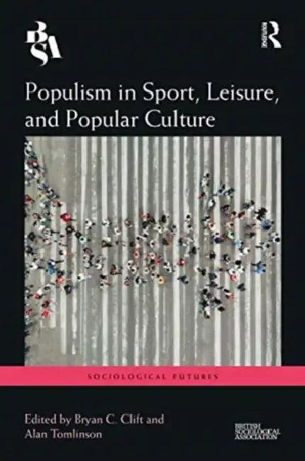 Populism in Sport, Leisure, and Popular Culture (English, Tomlinson Alan | Bryan Clift)