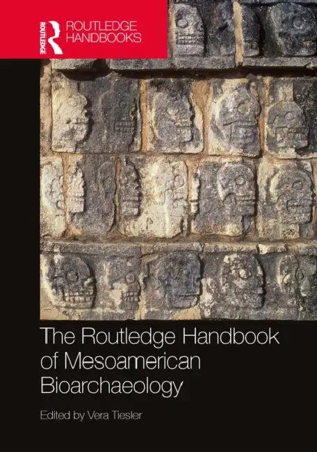 The Routledge Handbook of Mesoamerican Bioarchaeology (English, Tiesler Vera)