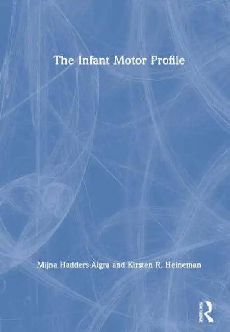 The Infant Motor Profile (English, Hadders-Algra Mijna | Kirsten R. Heineman)