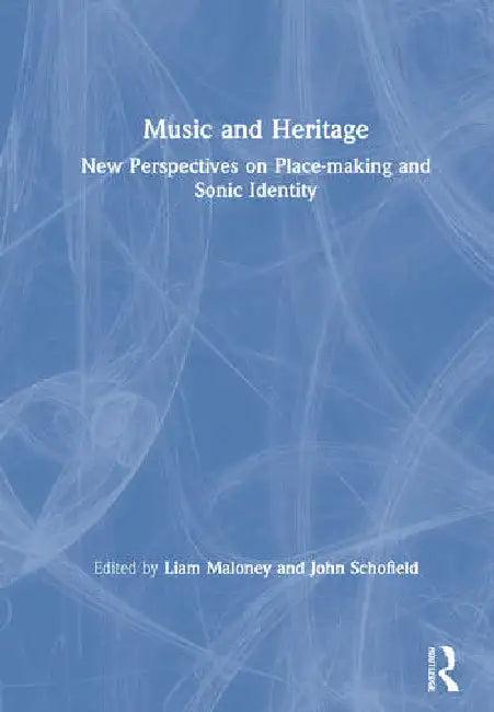 Music and Heritage (English, Maloney Liam | John Schofield)