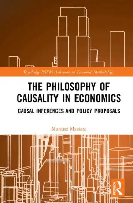 The Philosophy of Causality in Economics (English, Maziarz Mariusz)
