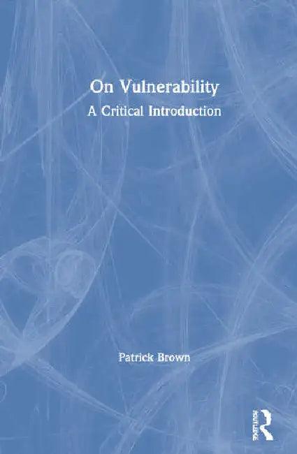 On Vulnerability (English, Brown Patrick)