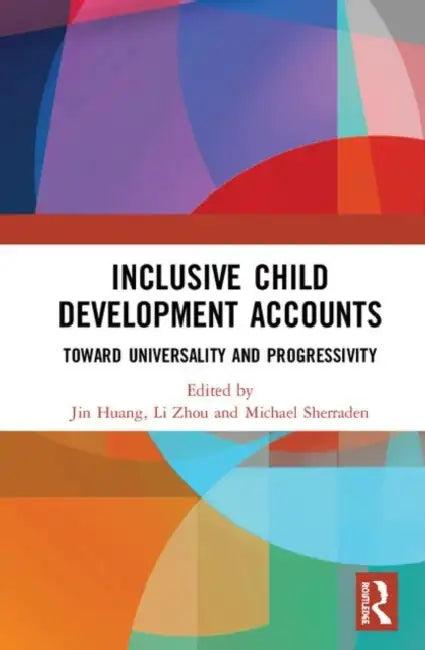 Inclusive Child Development Accounts (English, Huang Jin | Li Zou | Michael Sherraden)