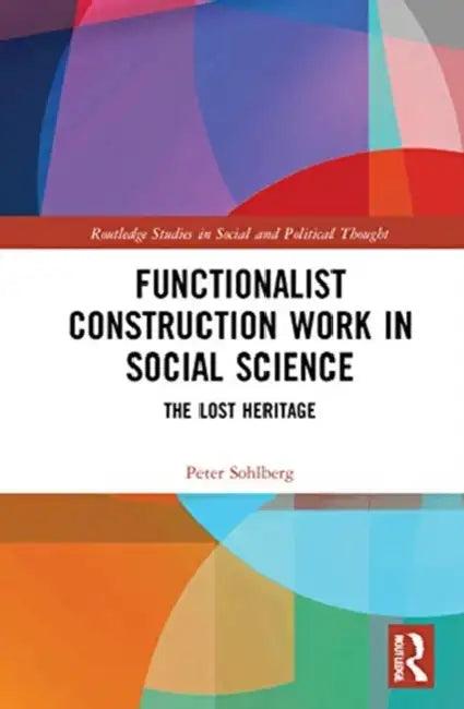 Functionalist Construction Work in Social Science (English, Sohlberg Peter)