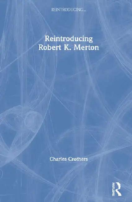 Reintroducing Robert K. Merton (English, Crothers Charles)