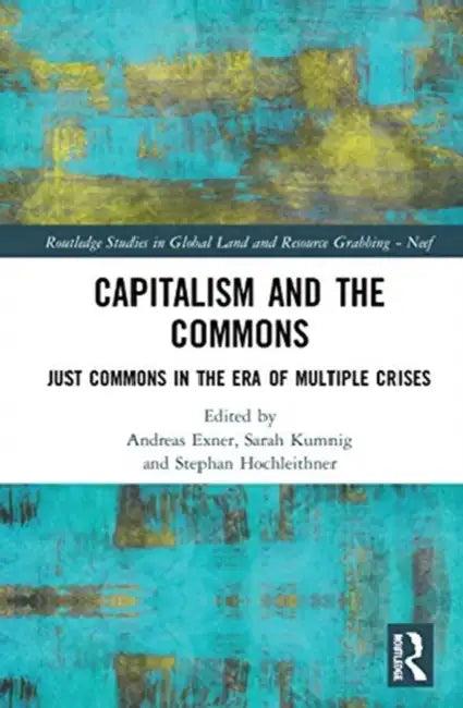 Capitalism and the Commons (English, Exner Andreas | Sarah Kumnig | Stephan Hochleithner)