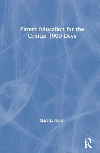Parent Education for the Critical 1000 Days (English, Nolan Mary L.)