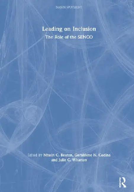 Leading on Inclusion (English, Beaton Mhairi C. | Geraldene N. Codina | Julie C. Wharton)
