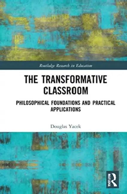 The Transformative Classroom (English, Yacek Douglas)