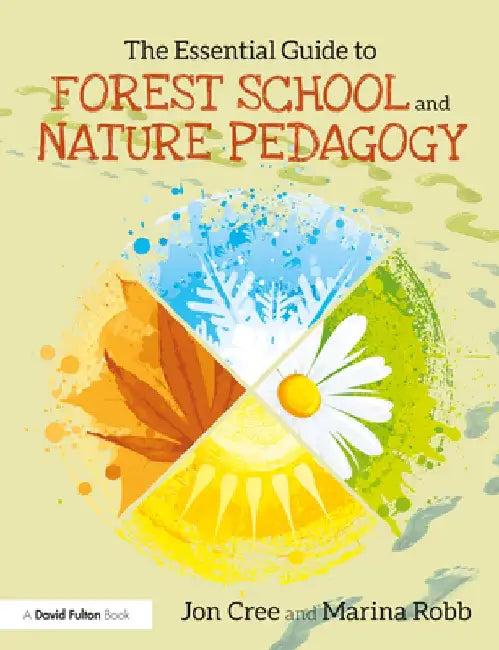 The Essential Guide to Forest School and Nature Pedagogy (English, Jon Cree)