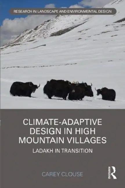 Climate-Adaptive Design in High Mountain Villages (English, Clouse Carey)