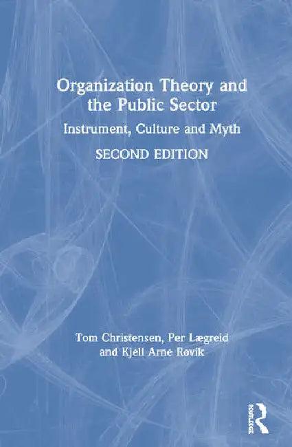 Organization Theory and the Public Sector (English, Christensen Tom | Per Lægreid | Kjell Arne Røvik)