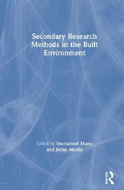 Secondary Research Methods in the Built Environment (English, Manu Emmanuel | Julius Akotia)
