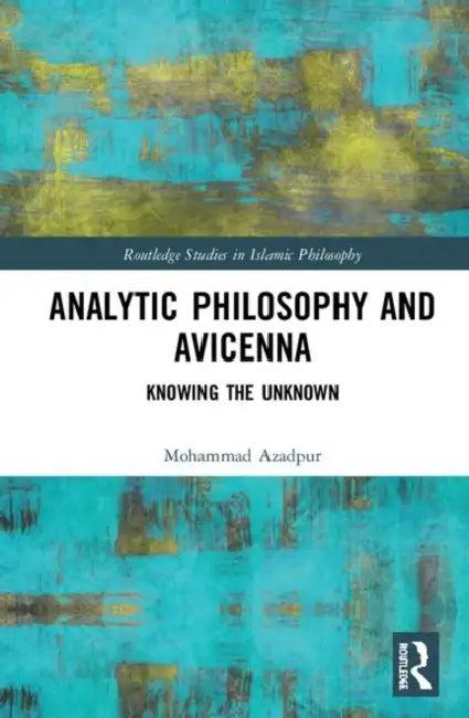 Analytic Philosophy and Avicenna (English, Azadpur Mohammad)